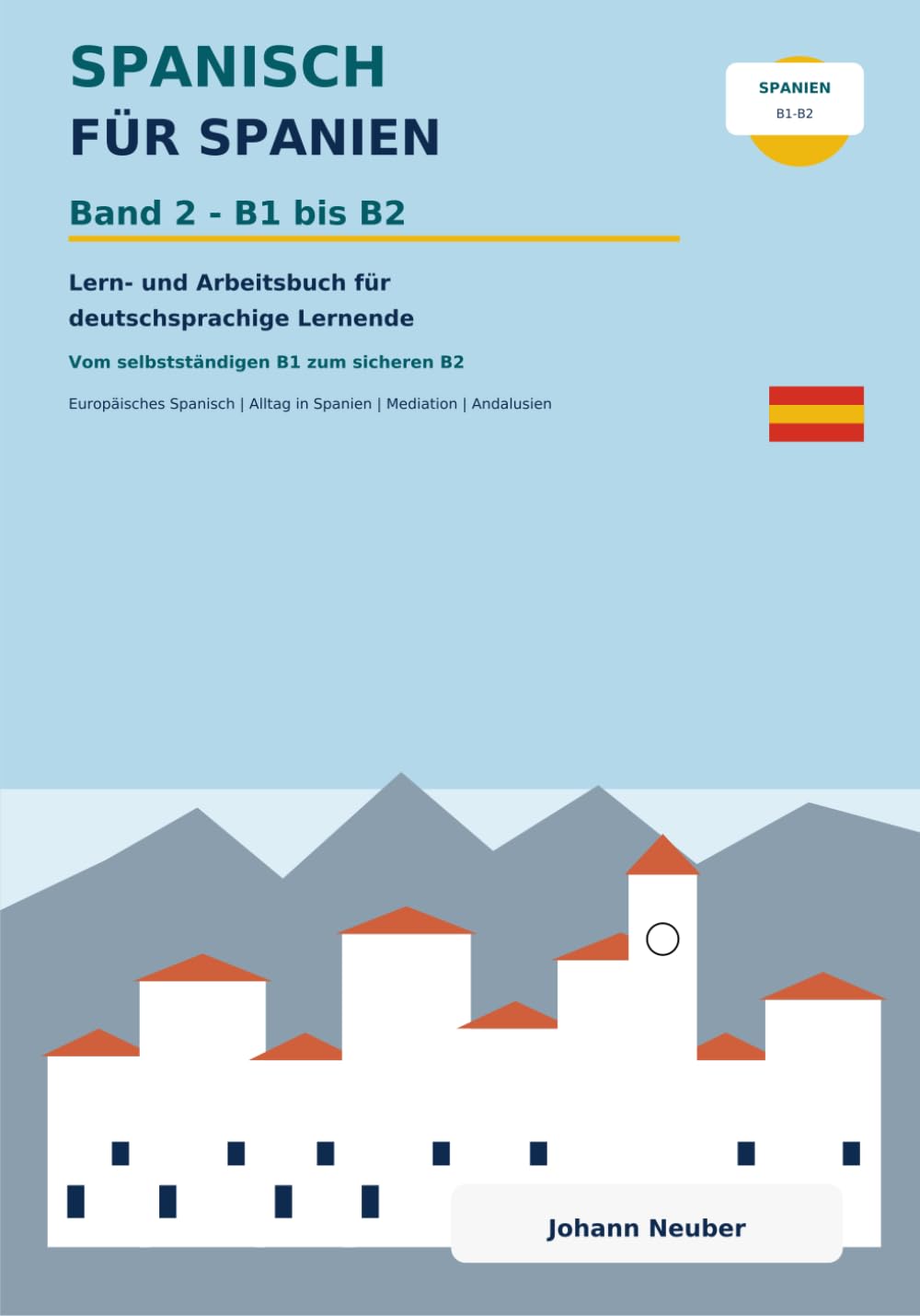 Buchcover Spanisch für Spanien – Band 2 B1 bis B2 von Johann Neuber