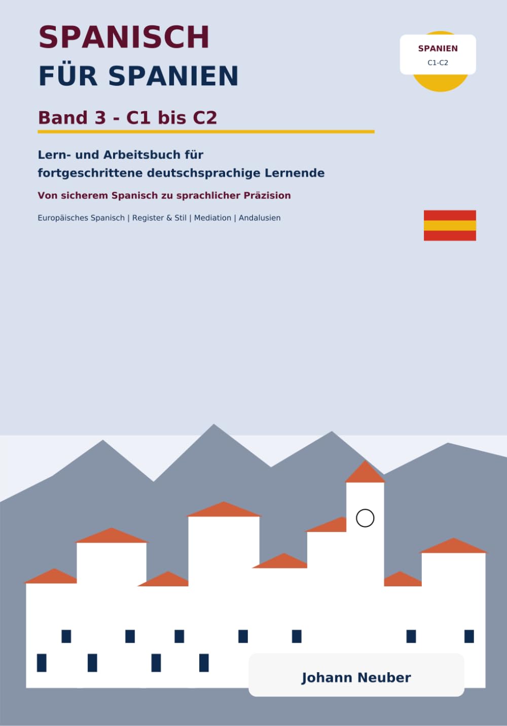 Buchcover Spanisch für Spanien – Band 3 C1 bis C2 von Johann Neuber